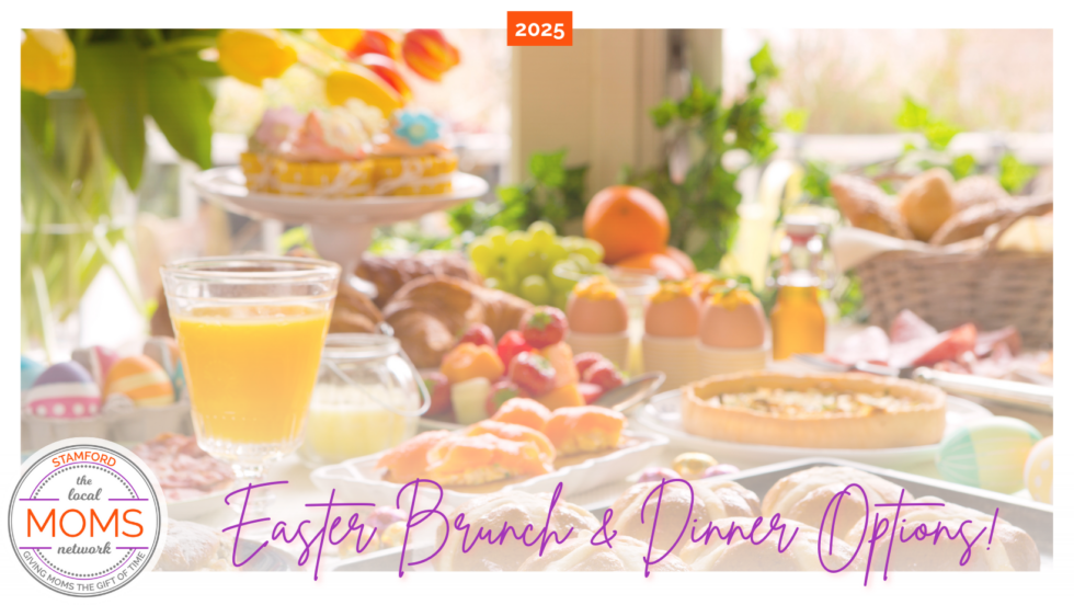2025 Easter Brunch & Dinner Options! - Stamford Moms
