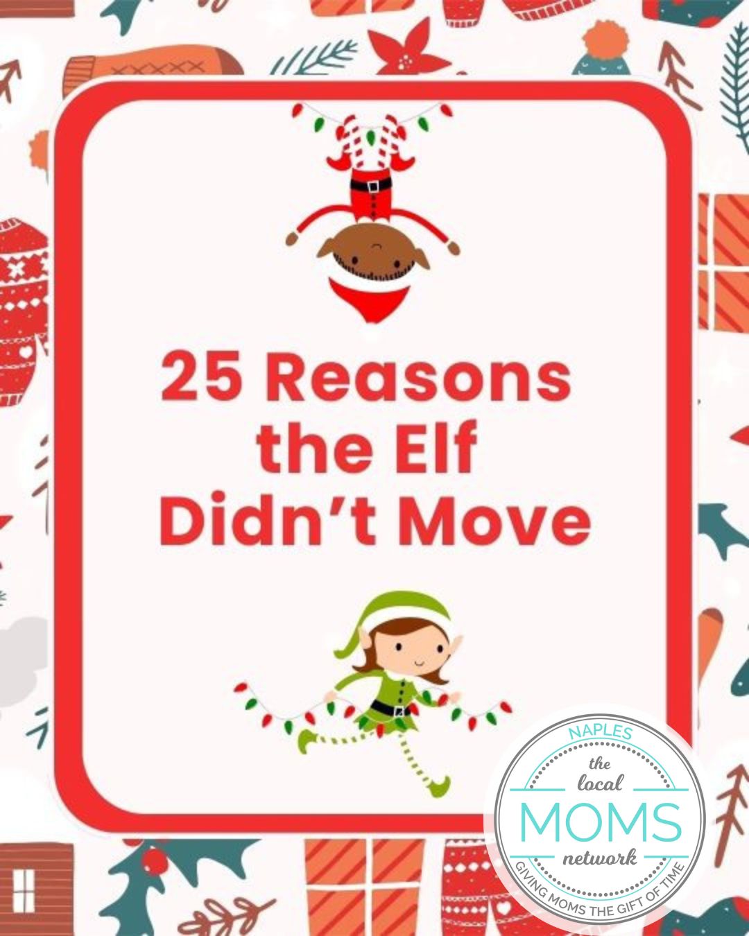 25 Reasons Your Elf Didn’t Move - The Naples Moms