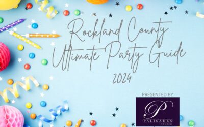 Ultimate Rockland County Party Guide 2024 | Presented by: Palisades Center