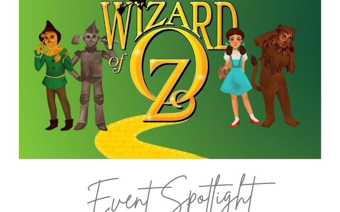 Event Spotlight: The Wizard of Oz!