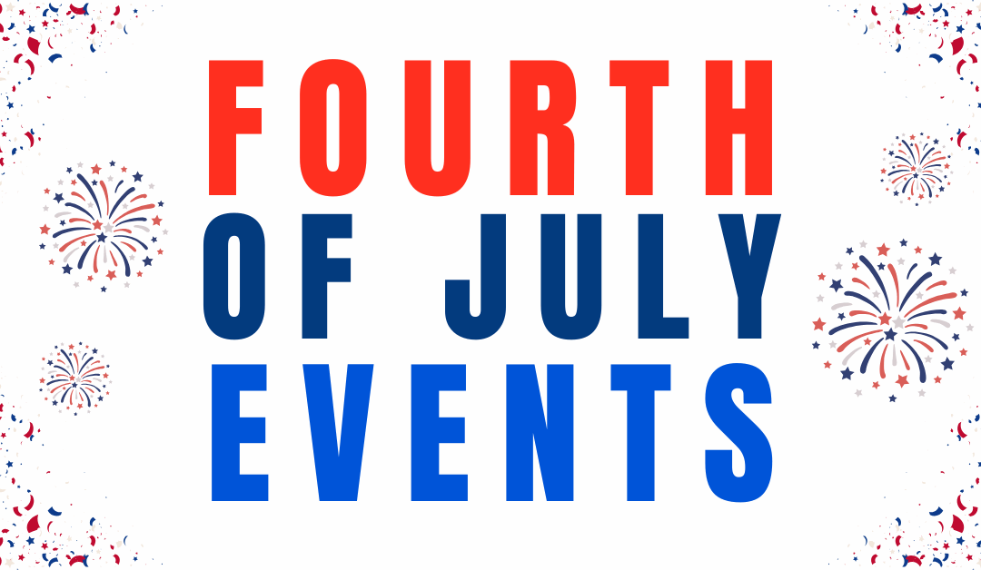 Fourth of July Events 2025