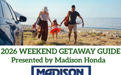 The 2026 Weekend Getaway Guide Presented by Madison Honda