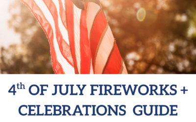 4th of July Fireworks + Celebrations Guide!