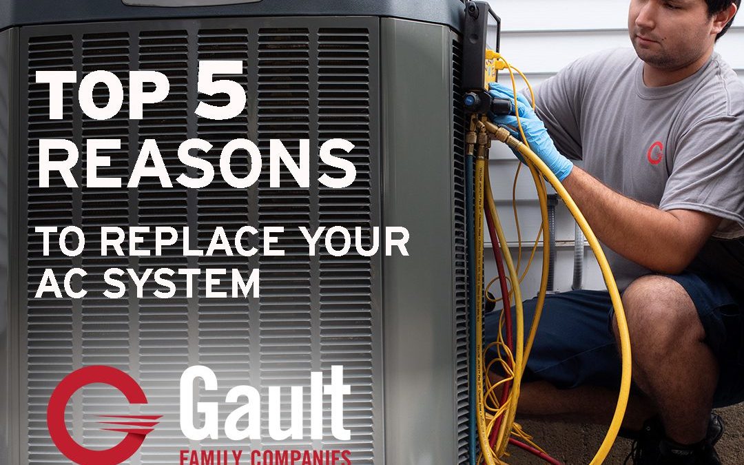The Top 5 Reasons to Upgrade/Replace your AC (from our friends at Gault)