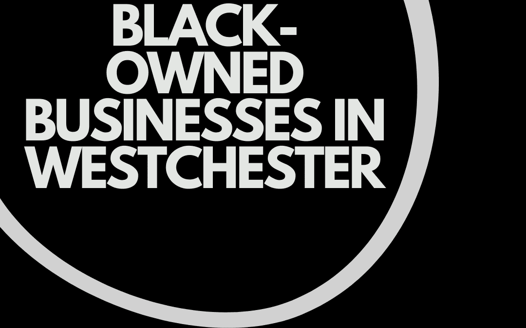 70+ Black-Owned Businesses in Westchester You Can Support Now