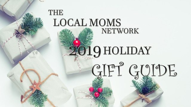 The Local Moms Network 2019 Holiday Gift Guide