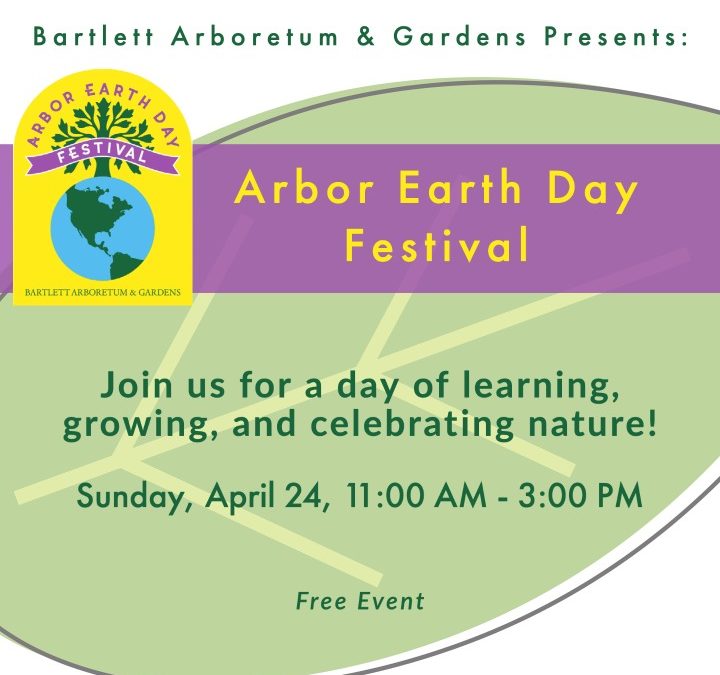 Bartlett Arboretum’s Annual Arbor Earth Day Festival!