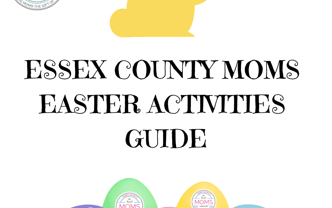 Essex County Moms Easter Activities Guide