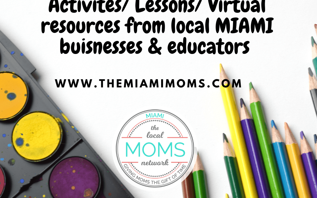 At Home Activities & Lessons for KIDS from Local Miami Businesses