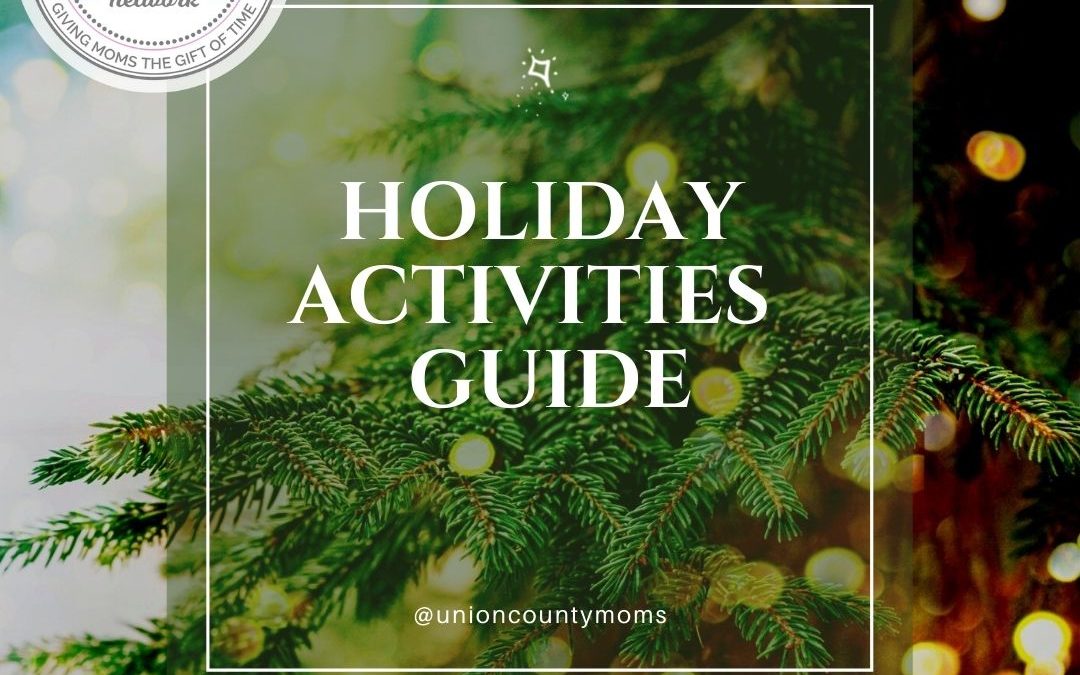 Holiday Activities Guide 2021 ~ Union County Moms